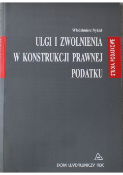 Ulgi i zwolnienia w konstrukcji prawnej podatku  plus autograf