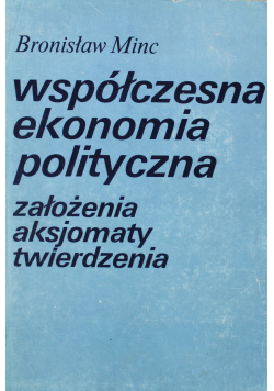 Współczesna ekonomia polityczna założenia aksjomaty twierdzenia