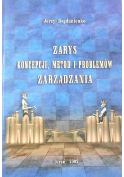Zarys koncepcji, metod i problemów zarządzania