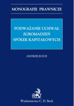 Podważanie uchwał zgromadzeń spółek kapitałowych