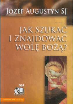 Augustyn Józef - Jak szukać i znajdować wolę Bożą, Audiobook