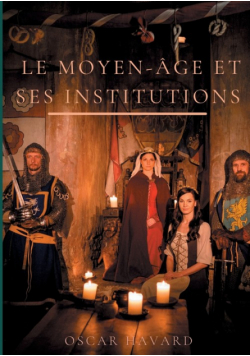 Le Moyen Age et ses institutions