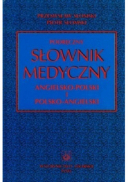Podręczny słownik medyczny angielsko polski i polsko angielski