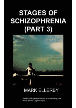 Stages of Schizophrenia, the (Part 3)