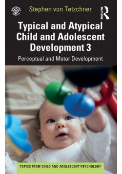 Typical and Atypical Child Development 3 Perceptual and Motor Development