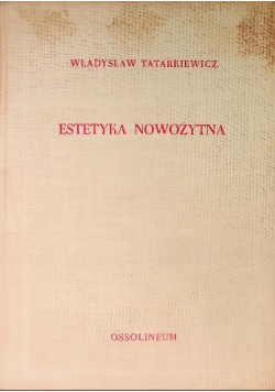 Estetyka nowożytna historia estetyki Tom 3