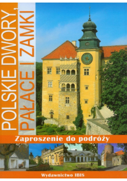 Polskie dwory, pałace i zamki