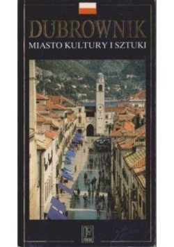 Dubrownik Miasto kultury i sztuki