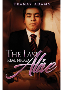 The Last Real Nigga Alive