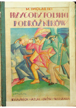 Przygody Polskich podróżników 1930 r.