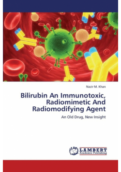 Bilirubin an Immunotoxic, Radiomimetic and Radiomodifying Agent