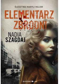Elementarz zbrodni. Śledztwa Maryli Major