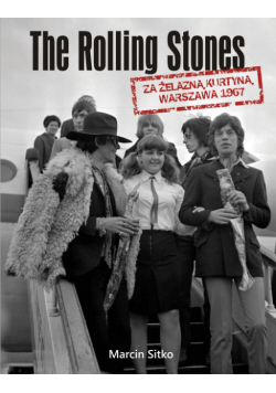 The Rolling Stones za żelazną kurtyną:Warszawa 1967