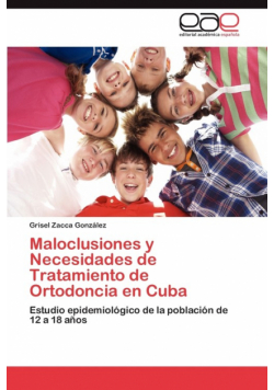 Maloclusiones y Necesidades de Tratamiento de Ortodoncia En Cuba