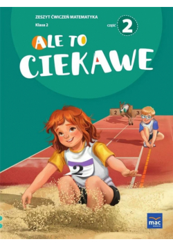 Ale to ciekawe SP2 ćw Matematyka cz.2 + zakładka