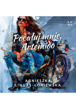 Pocałuj mnie, Artemido