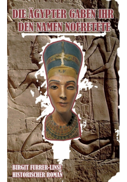 Die Ägypter gaben ihr den Namen Nofretete