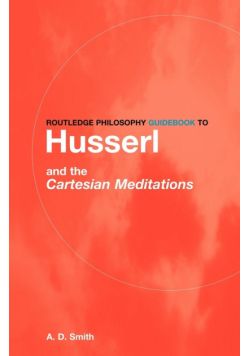 Routledge Philosophy GuideBook to Husserl and the Cartesian Meditations