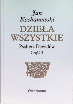 Dzieła wszystkie Psałterz Dawidów Część 3