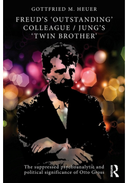 Freud's 'Outstanding' Colleague/Jung's 'Twin Brother'