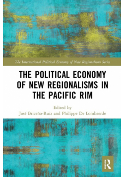 The Political Economy of New Regionalisms in the Pacific Rim