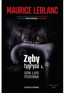 Arsene Lupin Zęby tygrysa, część 1 Don Luis Perenna