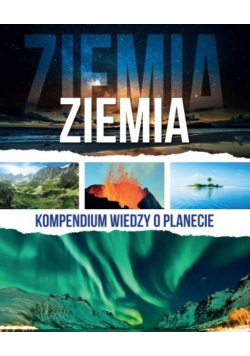 Ziemia Kompendium wiedzy o planecie