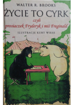 Życie to cyrk czyli Prosiaczek Fryderyk i miś Freginald