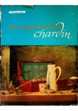 W Kręgu Sztuki Jean - Baptiste Simone Chardin