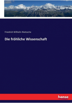 Die fröhliche Wissenschaft