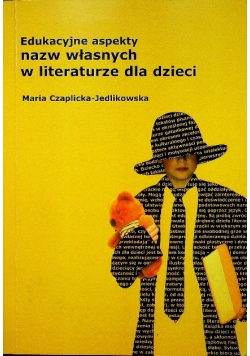 Edukacyjne aspekty nazw własnych w literaturze dla dzieci