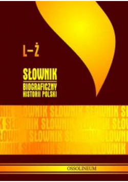 Chodera Janina (red.) - Słownik biograficzny historii Polski L - Ż