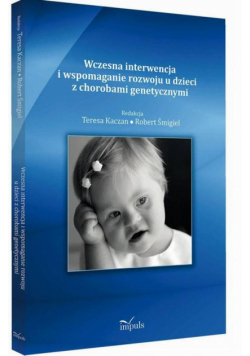 Wczesna interwencja i wspomaganie rozwoju u dzieci z chorobami genetycznymi
