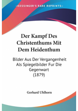 Der Kampf Des Christenthums Mit Dem Heidenthum