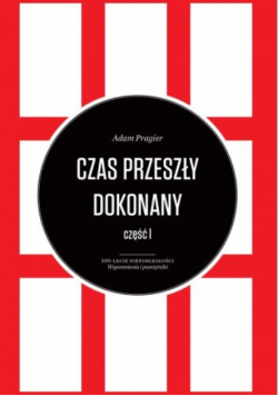 Czas Przeszły Dokonany  Część 1