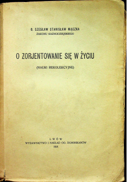 O zorjentowanie się w życiu Nauki rekolekcyjne 1931 r.
