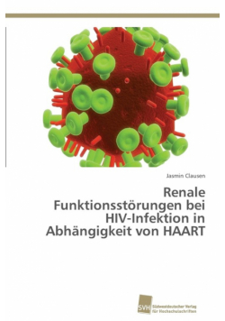 Renale Funktionsstörungen bei HIV-Infektion in Abhängigkeit von HAART