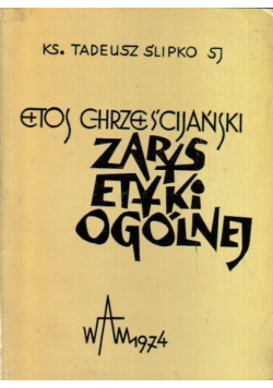 Etos Chrześcijański Zarys etyki ogólnej