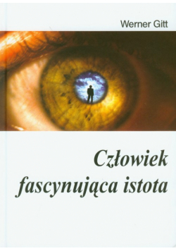 Człowiek fascynująca istota