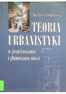 Teoria Urbanistyki w projektowaniu i planowaniu miast