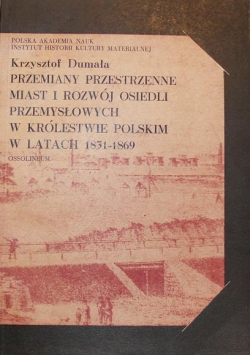 Przemiany przestrzenne miast i rozwój osiedli przemysłowych w królestwie polskim w latach 1831 1869