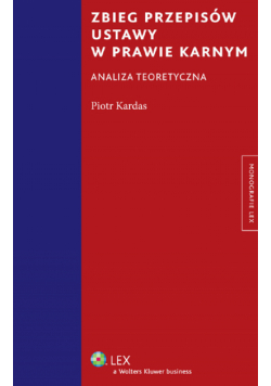 Kardas Piotr - Zbieg przepisów ustawy o prawie karnym