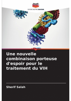Une nouvelle combinaison porteuse d'espoir pour le traitement du VIH