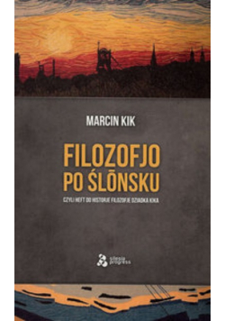 Filozofjo po ślónsku czyli heft do historje filozofje Dziadka Kika