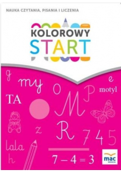 Kolorowy start. Nauka czytania, pisania i liczenia