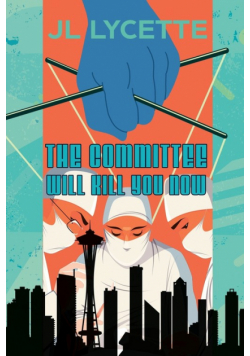 The Committee Will Kill You Now