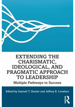Extending the Charismatic, Ideological, and Pragmatic Approach to Leadership