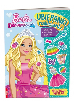 Ubieranki, naklejanki. Barbie Dreamtopia