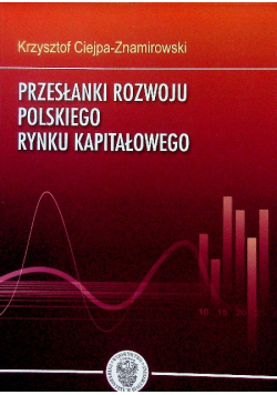 Przesłanki Rozwoju Polskiego Rynku Kapitałowego
