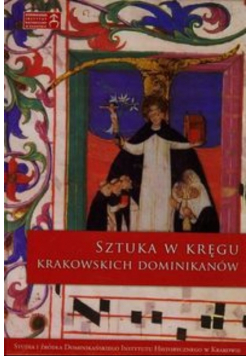 Sztuka w kręgu krakowskich dominikanów